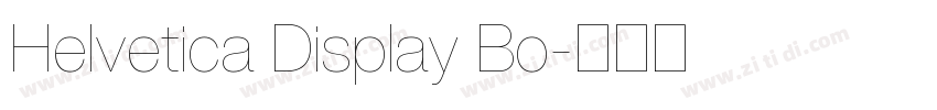 Helvetica Display Bo字体转换 Helvetica Display Bo字体转换
